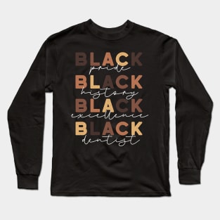 Black Pride BLM Dentist Black History Month Long Sleeve T-Shirt